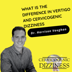 What is the difference between vertigo and cervicogenic dizziness?